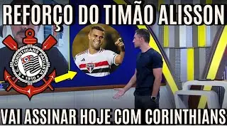 REFORÇO DO CORINTHIANS CHEGA HOJE ALISSON  EX TRICOLOR  VAI SER APRESENTADO. NOTICIAS DO CORINTHIANS