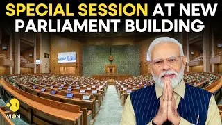 Indian Parliament Special Session LIVE: Both Houses meet in new Parliament building | WION LIVE