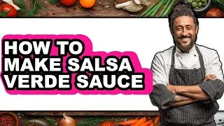 How to Make Salsa Verde Sauce - Step by Step