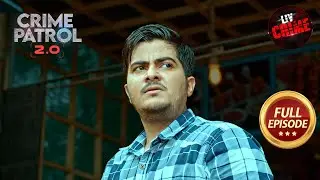 दूल्हे की Fiancée पर हुआ घटक Attack | Crime Patrol 2.0 | Full Episode