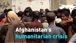 Afghanistan's humanitarian crisis