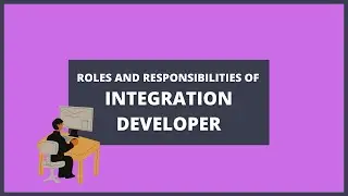 Roles and Responsibilities of Integration Developer | With Course Duration and Salary Range