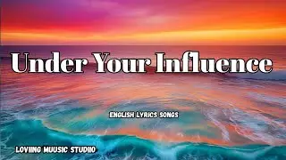 Under Your Influence 💋English (Lyrics) New Most  Beautiful Love Song  2026