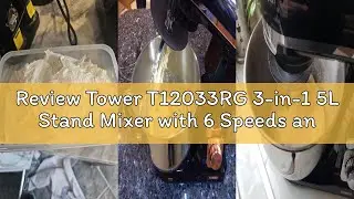 Review Tower T12033RG 3-in-1 5L Stand Mixer with 6 Speeds and Pulse Setting, 1000W, Rose Gold