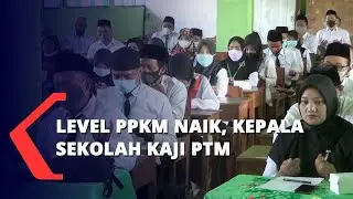 Level PPKM Naik, Kepala Sekolah Kaji PTM