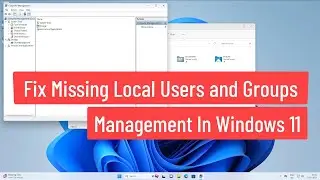 Fix Missing Local Users and Groups Management In Windows 11