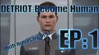 HI, IM CONNOR!|Detroit:Become Human Episode 1 With Ninjasaiyan97