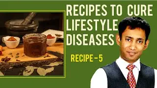 dr biswaroop roy chowdhury latest recipes l Recipes to cure lifestyle diseases l Recipe - 5