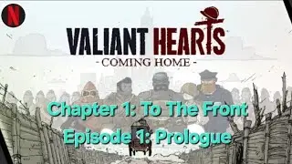 Valiant Hearts: Coming Home | Ch 1 Episode 1 &ndash; Prologue (Netflix Exclusive for Android)