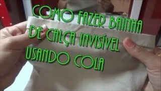 DIY - Como fazer bainha de calça invisível com cola, sem costura!
