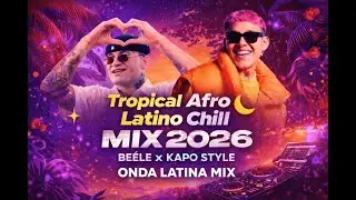Tropical Afro Latin Chill 🌙 Be&eacute;le x Kapo Style | Onda Latina Mix