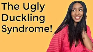 The Ugly Duckling Syndrome & Jealousy