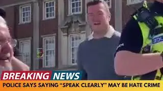 POLICE OFFICER WARNS COUPLE OVER HATE CRIME FOR SAYING &ldquo;SPEAK CLEARLY&rdquo;