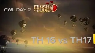 CWL DAY 2 | TH16 VS TH17  #clashofclans  #clanwarleague #cykablyat