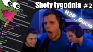 H2P_Gucio #02 - Shoty tygodnia