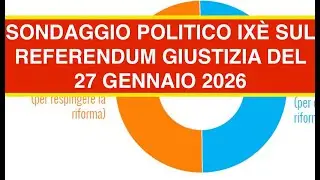 SONDAGGIO POLITICO IXÈ SUL REFERENDUM GIUSTIZIA DEL 27 GENNAIO 2026