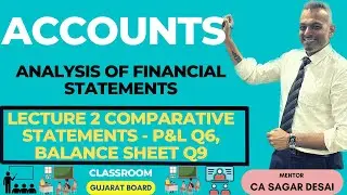 Analysis of financial statements Lecture 2 Comparative Statements - P&L Q6, Balance Sheet Q9