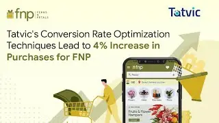 Optimizing Mobile Conversions: Tatvic's CRO Techniques Boost FNP's Sales by 4%