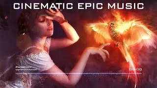 Phoenix | ♪ Cinematic Epic Music ♪