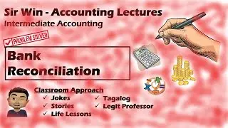 Lecture 02: Bank Reconciliation. [Intermediate Accounting]