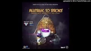 Green Guy Webbo - Allergic To Broke (Feat. DeJ Loaf)
