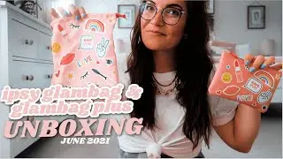 *NEW* IPSY GLAM BAG + GLAM BAG PLUS UNBOXING✨ JUNE 2021