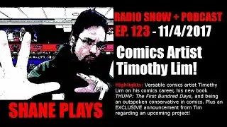 Comics Artist Timothy Lim! - Shane Plays Ep. 123