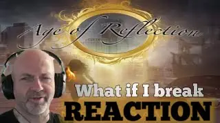 Age of Reflection - What if I break REACTION