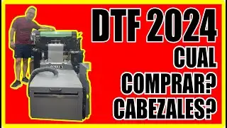 DTF 2024 - QUE MAQUINA COMPRAR - TIPS A TOMAR EN CUENTA PARA COMPRAR UNA IMPRESORA DTF - DTF 2024