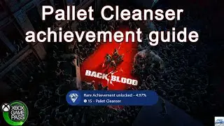 Back 4 Blood: Pallet Cleanser achievement guide
