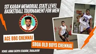 ACE BBC CHENNAI vs SBOA OLD  I 1st KARAN STATE LEVEL BASKETBALL TOURNAMENT