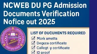 NCweb du Pg Admission Documents Verification Notice out 2025 - List of Documents required