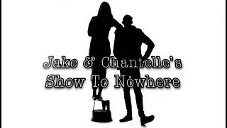Jake & Chantelle's Show To Nowhere - FULL TV SHOW PILOT