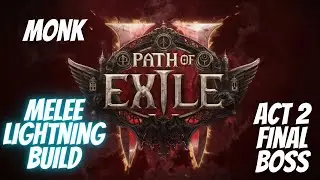 POE 2 - Monk Melee Lightning Build (Act2 Final Boss)