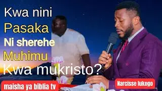 Kwa nini pasaka ni sherehe muhimu kwa mû kristo wa kweli.# Narcisse lukogo