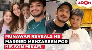 Munawar Faruqui's BIG revelation; says he married Mehzabeen Coatwala becuse of his son Mikael