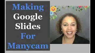 Making Google Slides for Manycam to use with  GoGokid, VIPkid, Qkids, Magic Ears and ITutor Group