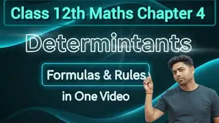 Class 12 Maths Chapter 4 Determinants | All Important Formulas & Rules in One Video | Boards 2026