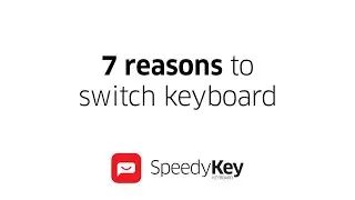 7 Reasons to switch to SpeedyKey Keyboard