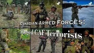 CANADIAN ARMED FORCES: Alleged T*rrorists in the Ranks