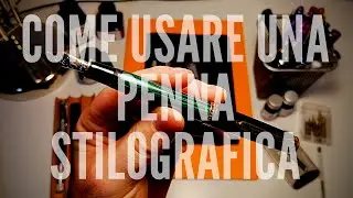 La penna stilografica: come funziona, come si usa, e perché si usa