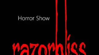 Razorbliss - Horror Show