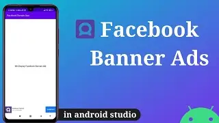 Implement Facebook Banner Ads in Android Studio | Facebook Banner Ads 2023