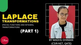 LAPLACE TRANSFORMS || LECTURE 1|| SPECIAL FUNCTIONS AND INTEGRAL TRANSFORMATIONS