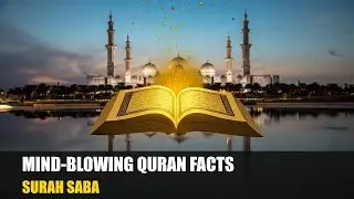 10 Fascinating Facts from the Quran | Saba &ndash; Surah 34