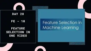 Complete Feature Selection in one video