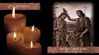 Skarby Kościoła 24 czerwca | św. Jan Chrzciciel