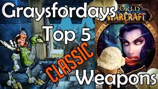 Top 5 Weapons in Classic WoW | Classic Vanilla WoW personal overpowered items World of Warcraft