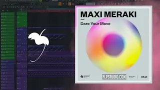 Maxi Meraki - Dare Your Move (FL Studio Remake)