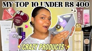 My *TOP 10* favourite products under ₹400 💅 | affordable makeup & skincare finds ✨